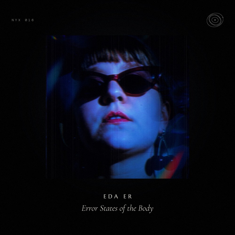 NYX 016 — Error States of the Body by Eda Er, in the Nyxphere cover frame