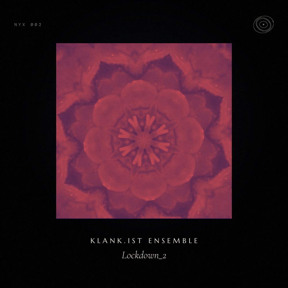 NYX 002 — Lockdown_2 by klank.ist ensemble, in the Nyxphere cover frame