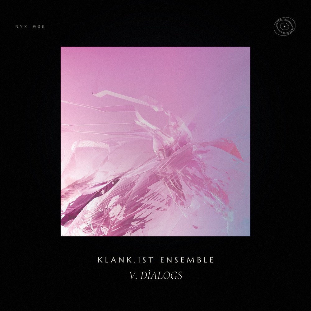 NYX 006 — V. DİALOGS by klank.ist ensemble, in the Nyxphere cover frame