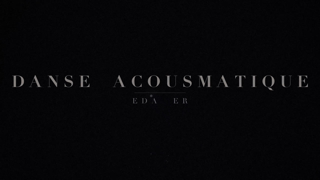 Danse Acousmatique — Eda Er